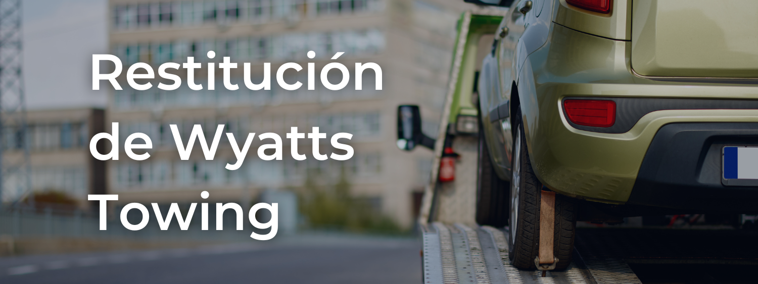 Restitucion de Wyatts Towing